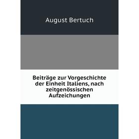 

Книга Beiträge zur Vorgeschichte der Einheit Italiens, nach zeitgenössischen Aufzeichungen