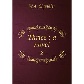 

Книга Thrice: a novel 2