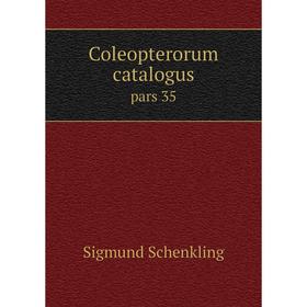 

Книга Coleopterorum catalogus pars 35
