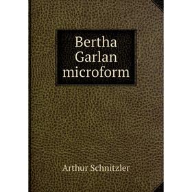 

Книга Bertha Garlan microform