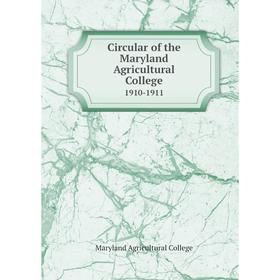 

Книга Circular of the Maryland Agricultural College 1910-1911