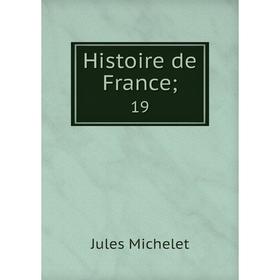 

Книга Histoire de France; 19