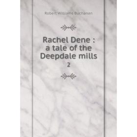 

Книга Rachel Dene: a tale of the Deepdale mills 2