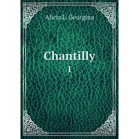 

Книга Chantilly 1