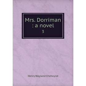 

Книга Mrs Dorriman: a novel 3