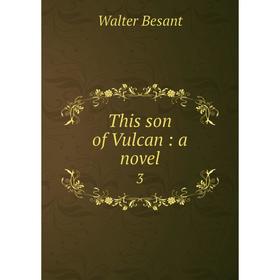 

Книга This son of Vulcan: a novel 3