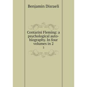 

Книга Contarini Fleming: a psychological auto-biography. In four. Volumes in 2 3