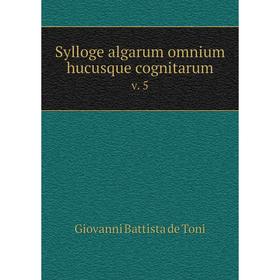 

Книга Sylloge algarum omnium hucusque cognitarum v. 5