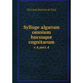 

Книга Sylloge algarum omnium hucusque cognitarum v.4,sect.4