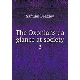 

Книга The Oxonians: a glance at society 2