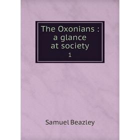 

Книга The Oxonians: a glance at society 1