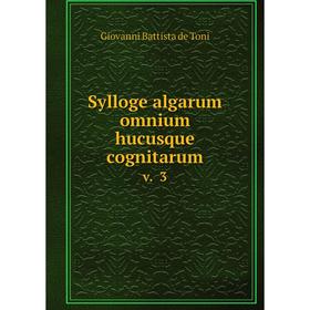 

Книга Sylloge algarum omnium hucusque cognitarum v. 3