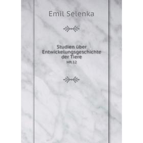 

Книга Studien über Entwickelungsgeschichte der Tiere Hft.12