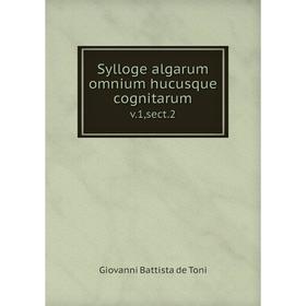 

Книга Sylloge algarum omnium hucusque cognitarum v.1,sect.2