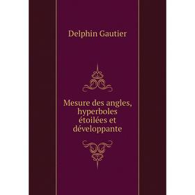 

Книга Mesure des angles, hyperboles étoilées et développante