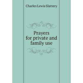 

Книга Prayers for private and family use