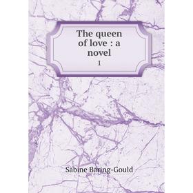 

Книга The queen of love: a novel 1