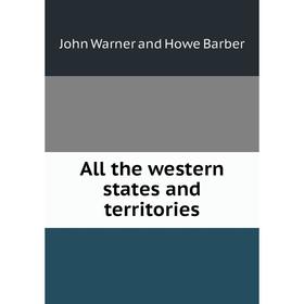 

Книга All the western states and territories
