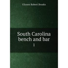 

Книга South Carolina bench and bar 1