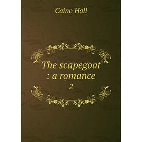 

Книга The scapegoat: a romance 2