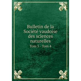 

Книга Bulletin de la Société vaudoise des sciences naturelles Tom 3 - Tom 4