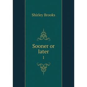 

Книга Sooner or later 1