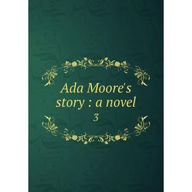 

Книга Ada Moore's story: a novel 3