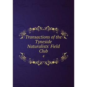

Книга Transactions of the Tyneside Naturalists' Field Club 4