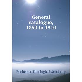 

Книга General catalogue, 1850 to 1910