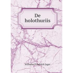 

Книга De holothuriis