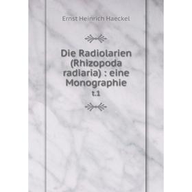 

Книга Die Radiolarien (Rhizopoda radiaria) : eine Monographiet.1