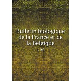 

Книга Bulletin biologique de la France et de la Belgique t. 56