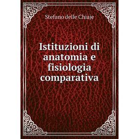

Книга Istituzioni di anatomia e fisiologia comparativa