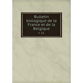 

Книга Bulletin biologique de la France et de la Belgique t. 51