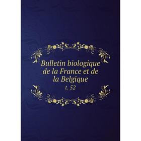 

Книга Bulletin biologique de la France et de la Belgique t. 52