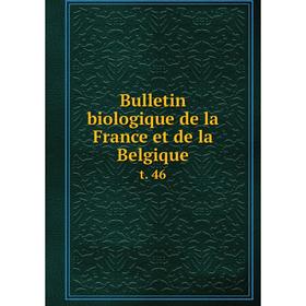 

Книга Bulletin biologique de la France et de la Belgique t. 46