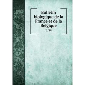 

Книга Bulletin biologique de la France et de la Belgique t. 34