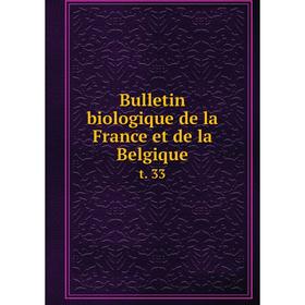 

Книга Bulletin biologique de la France et de la Belgique t. 33