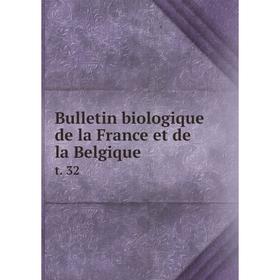 

Книга Bulletin biologique de la France et de la Belgique t. 32