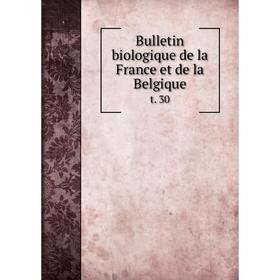 

Книга Bulletin biologique de la France et de la Belgique t. 30