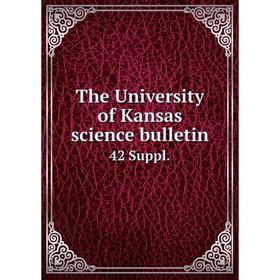 

Книга The University of Kansas science bulletin 42 Suppl.