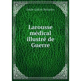 

Книга Larousse médical illustré de Guerre