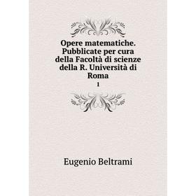 

Книга Opere matematiche Pubblicate per cura della Facoltà di Scienze della R Università di Roma 1
