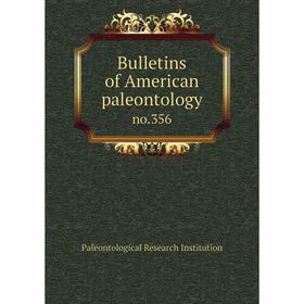 

Книга Bulletins of American paleontology no.356