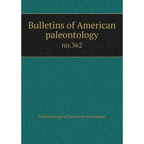 

Книга Bulletins of American paleontology no.362