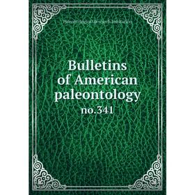 

Книга Bulletins of American paleontology no.341