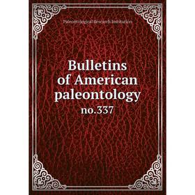 

Книга Bulletins of American paleontology no.337