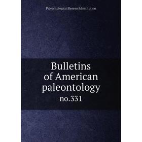 

Книга Bulletins of American paleontology no.331