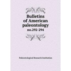 

Книга Bulletins of American paleontology no.292-294