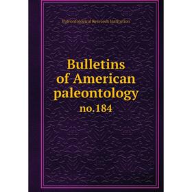 

Книга Bulletins of American paleontology no.184